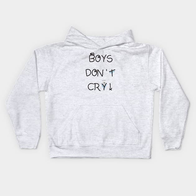 Boys don't cry Kids Hoodie by Anthur168Design